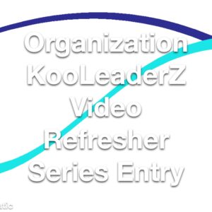 Organization KooLeaderZ Video Refresher Series Entry