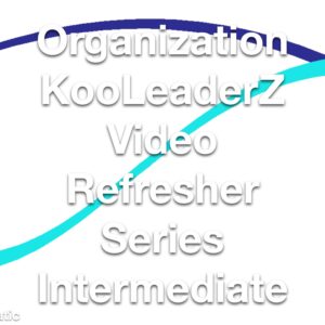 Organization KooLeaderZ Video Refresher Series Intermediate