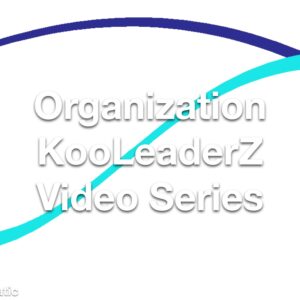 Organization KooLeaderZ Video Series