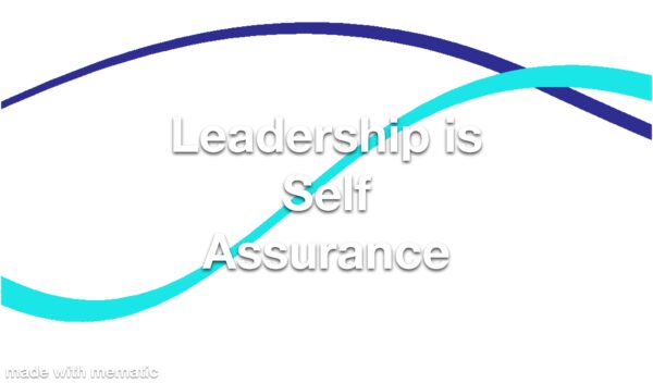 Leadership is Self Assurance