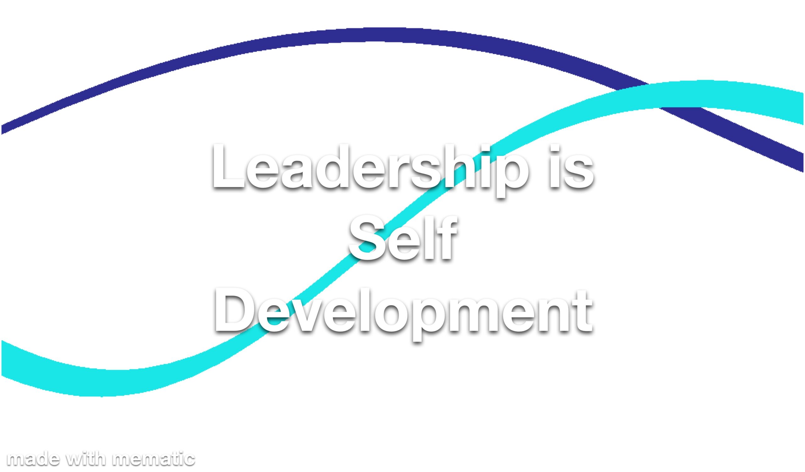 Leadership is Self Development Refresher