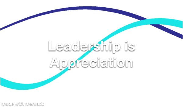 Leadership is Appreciation Refresher