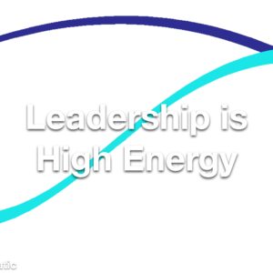 Leadership is High Energy