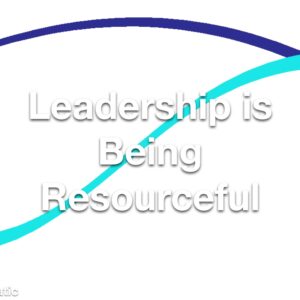 Leadership is Being Resourceful Refresher