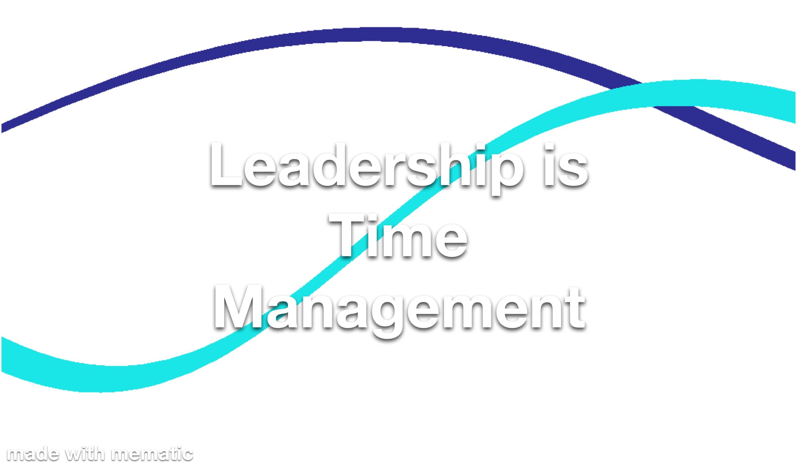 Leadership is Time Management Refresher