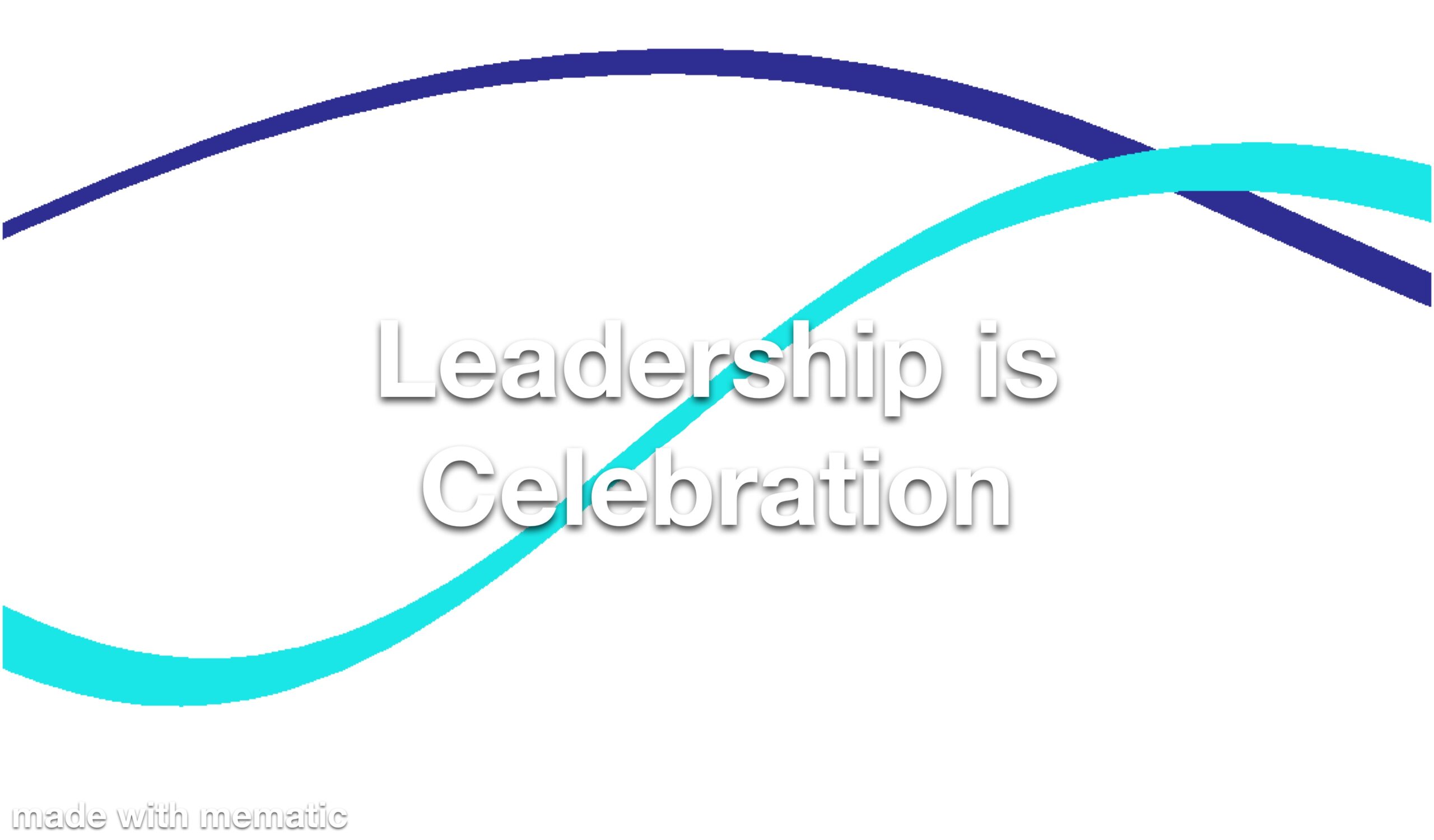 Leadership is Celebration Refresher