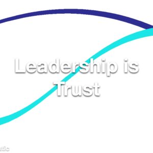Leadership is Trust