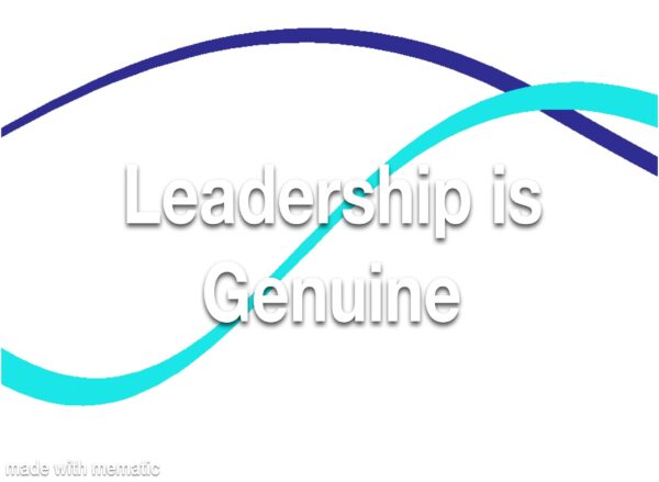 Leadership is Genuine Refresher