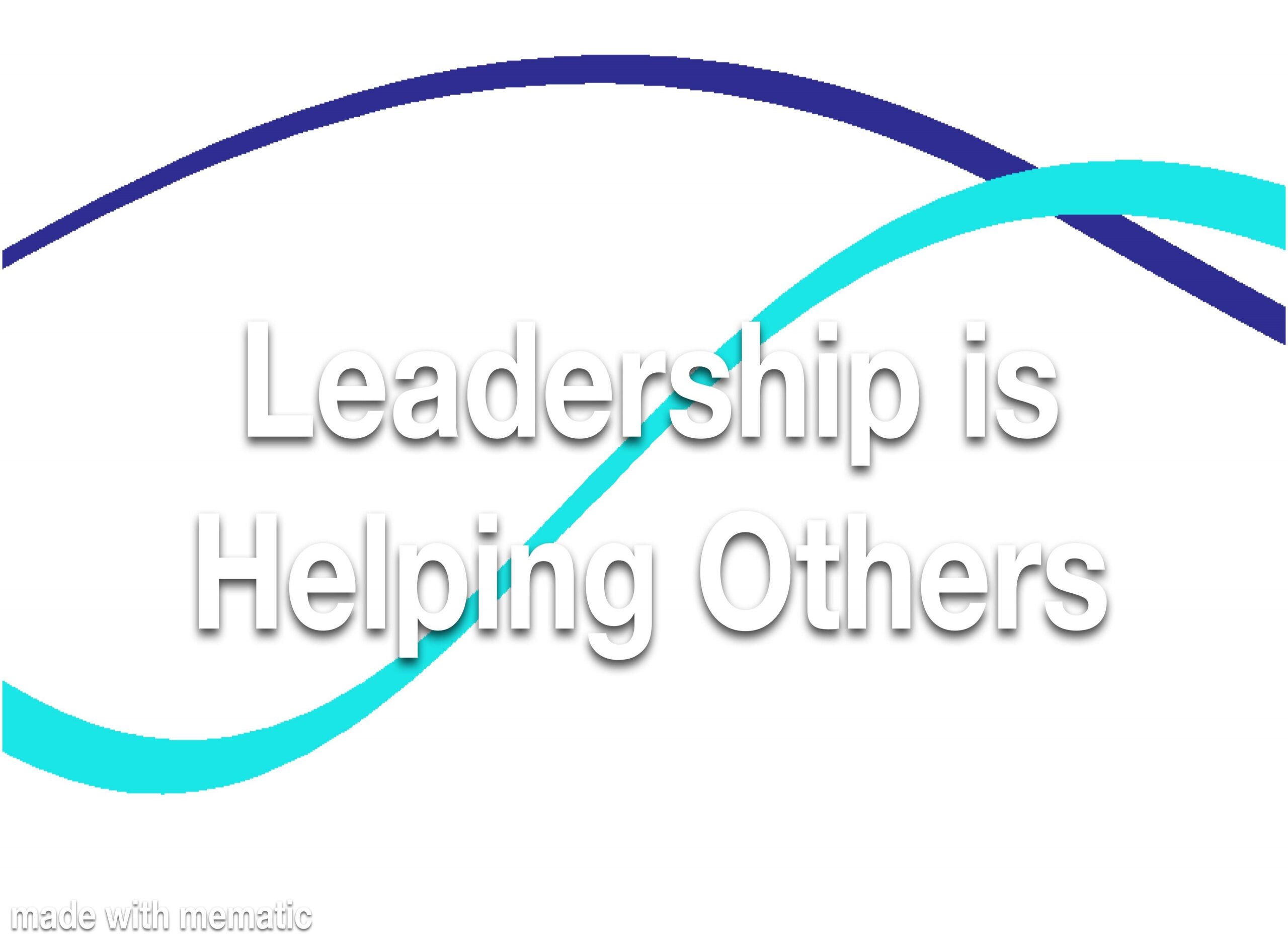 Leadership is Helping Others Refresher