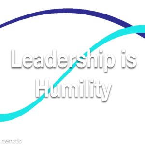 Leadership is Humility Refresher