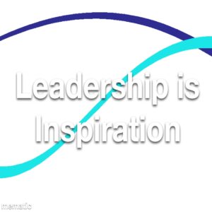 Leadership is Inspiration
