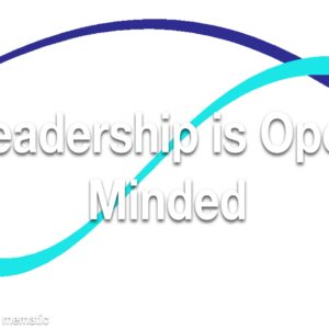 Leadership is Open Minded Refresher