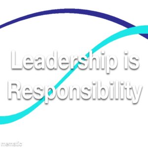 Leadership is Responsibility
