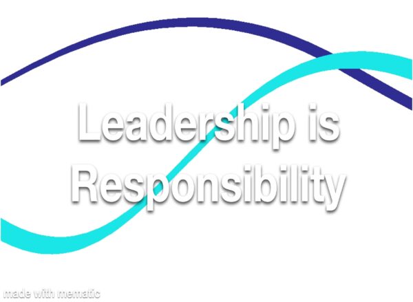 Leadership is Responsibility