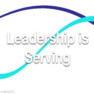 Leadership is Serving