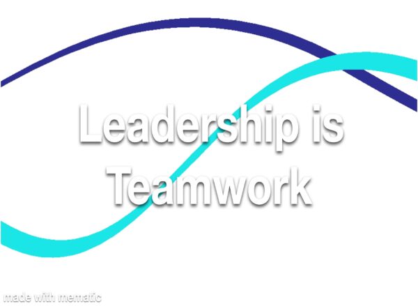 Leadership is Teamwork