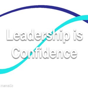 Leadership is Confidence
