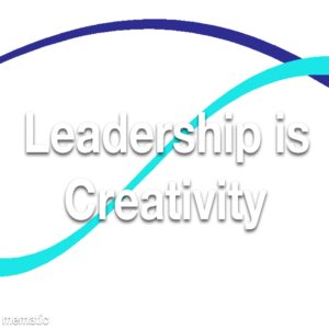 Leadership is Creativity