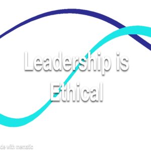 Leadership is Ethical