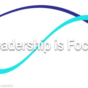Leadership is Focus