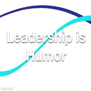 Leadership is Humor Refresher