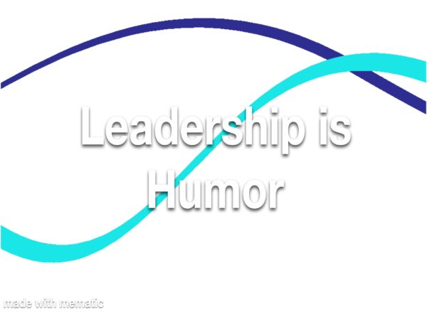 Leadership is Humor Refresher